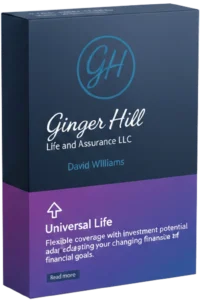 Ginger Hill Life and Assurance LLC universal life insurance product box featuring flexible coverage with investment potential to adapt to your changing financial goals.